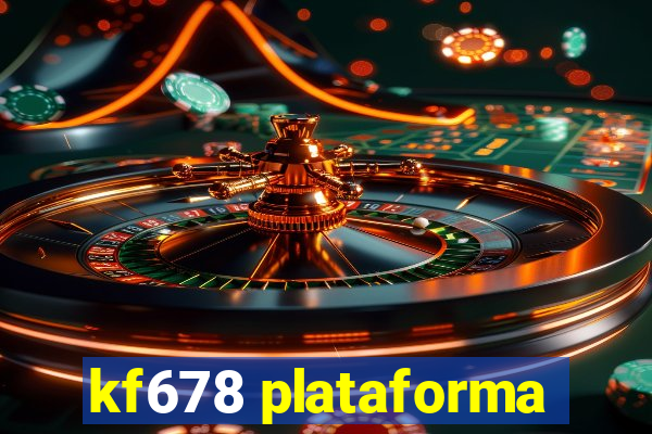 kf678 plataforma