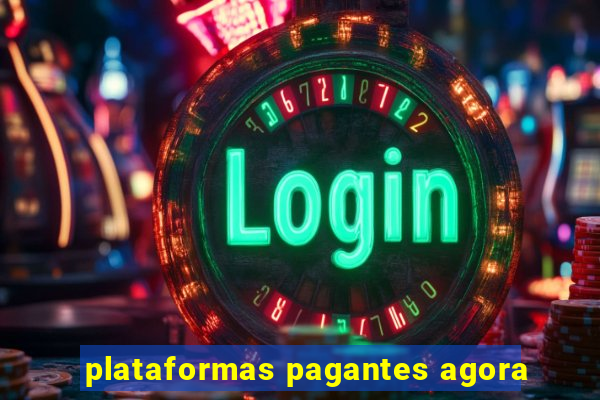 plataformas pagantes agora