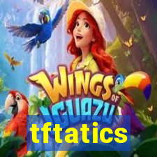 tftatics