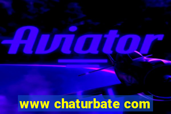 www chaturbate com