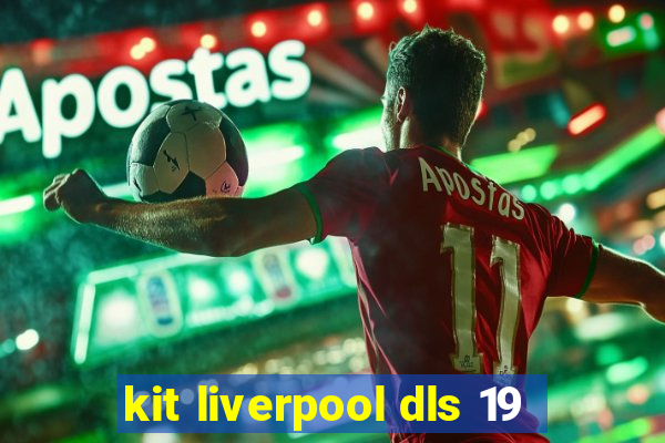 kit liverpool dls 19