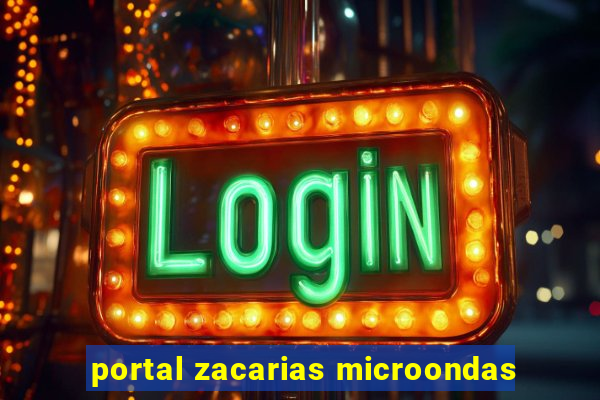 portal zacarias microondas