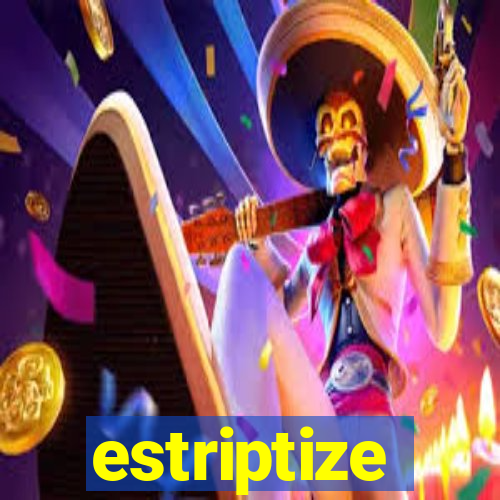 estriptize