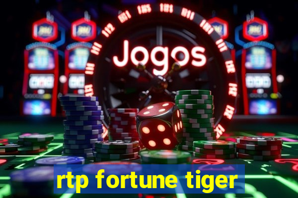 rtp fortune tiger