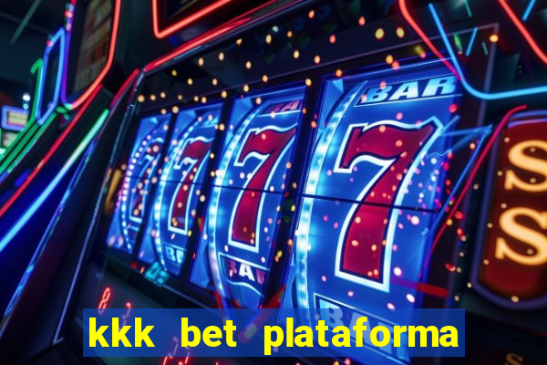 kkk bet plataforma de jogos