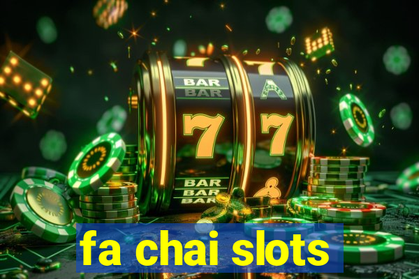 fa chai slots