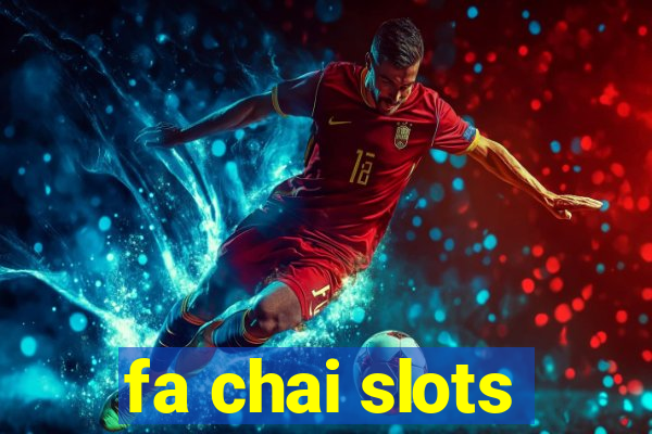 fa chai slots