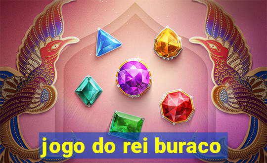 jogo do rei buraco