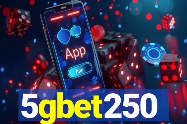 5gbet250