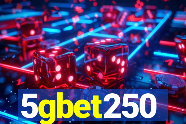 5gbet250