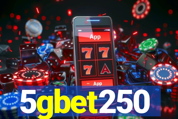 5gbet250