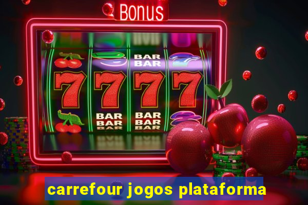 carrefour jogos plataforma