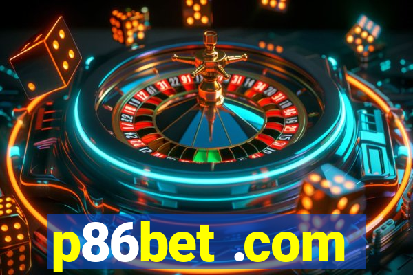 p86bet .com