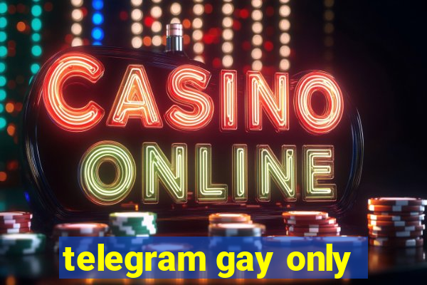 telegram gay only