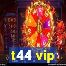 t44 vip