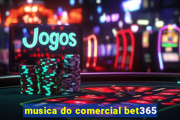 musica do comercial bet365