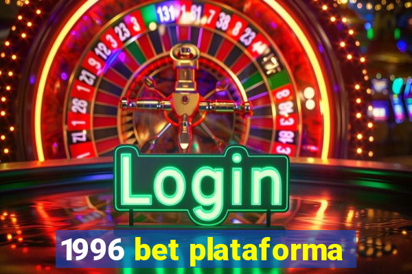 1996 bet plataforma