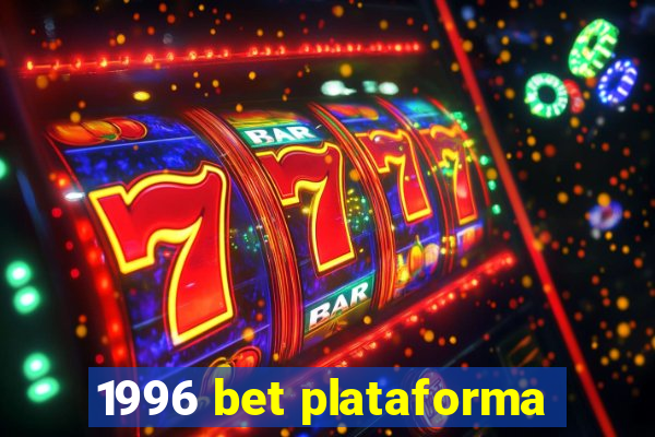 1996 bet plataforma