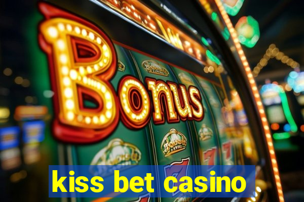 kiss bet casino