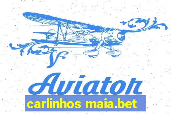 carlinhos maia.bet