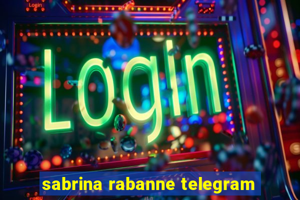 sabrina rabanne telegram