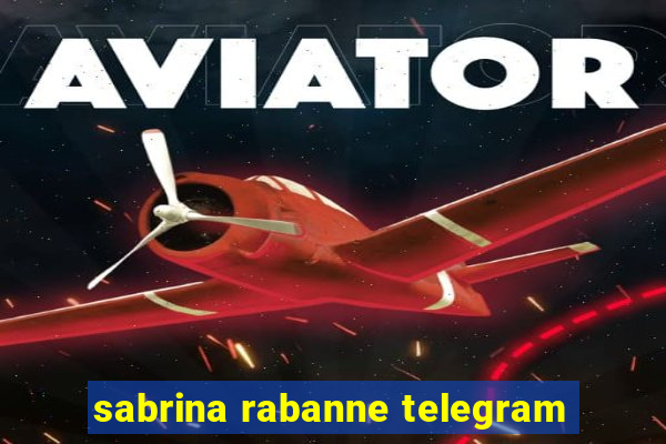 sabrina rabanne telegram