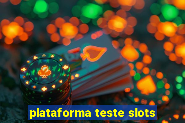 plataforma teste slots