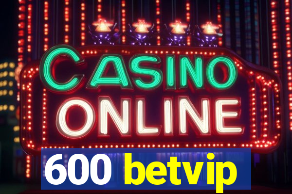 600 betvip