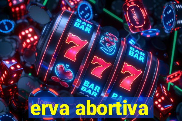 erva abortiva