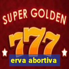 erva abortiva