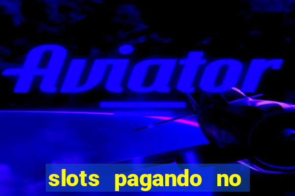 slots pagando no cadastro 2024