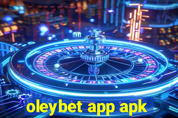 oleybet app apk