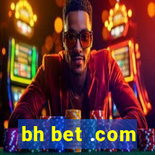 bh bet .com