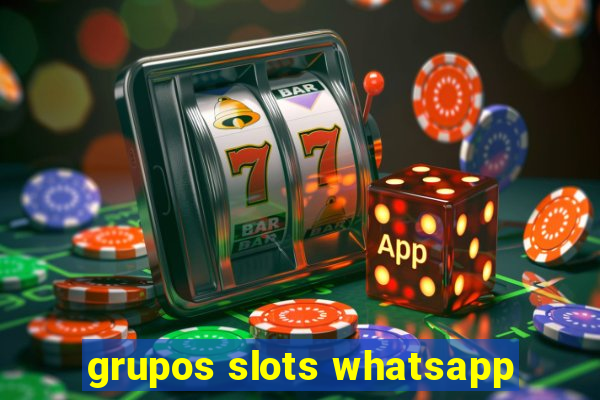 grupos slots whatsapp