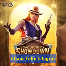 etiane felix telegran