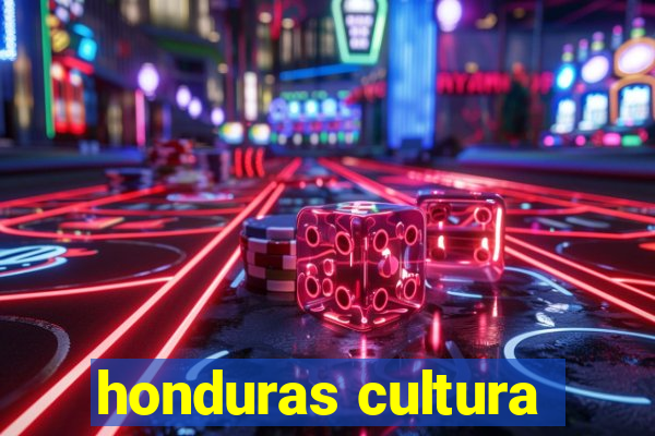 honduras cultura