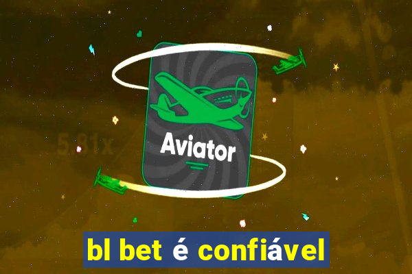 bl bet é confiável