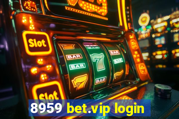 8959 bet.vip login