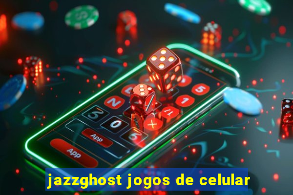 jazzghost jogos de celular