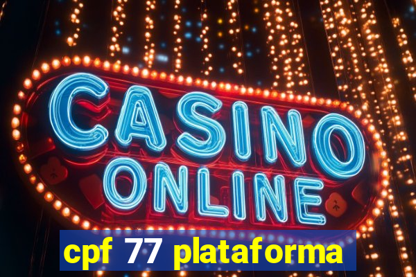 cpf 77 plataforma