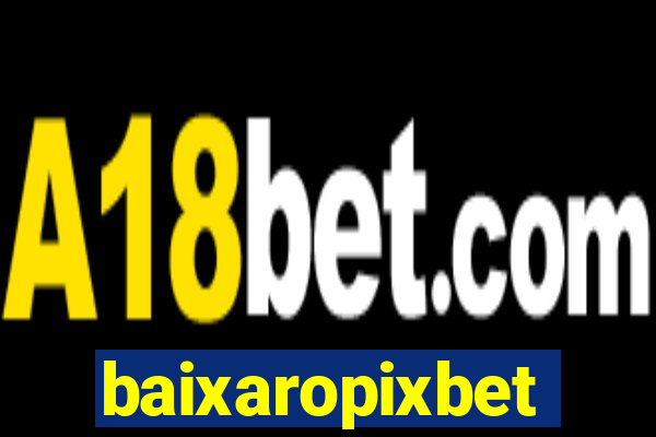 baixaropixbet