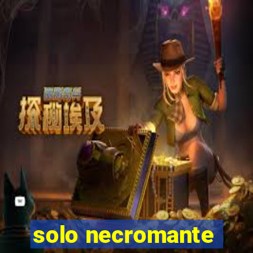 solo necromante