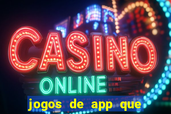 jogos de app que ganha dinheiro