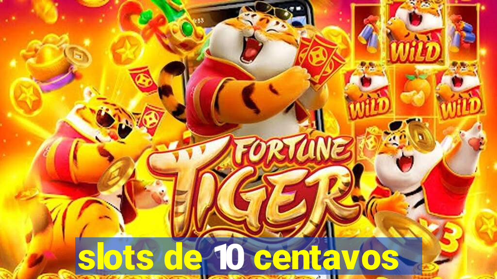 slots de 10 centavos