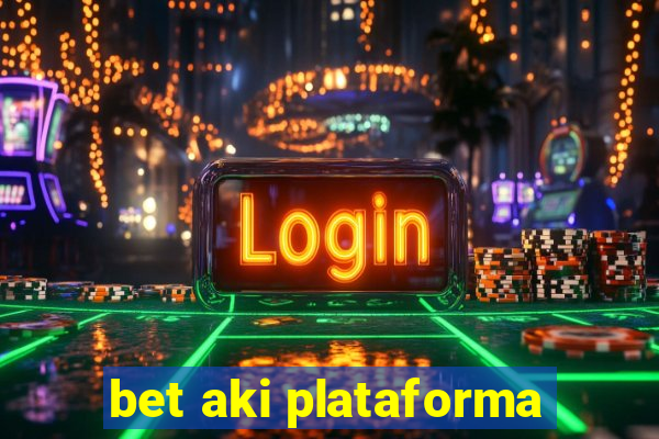 bet aki plataforma