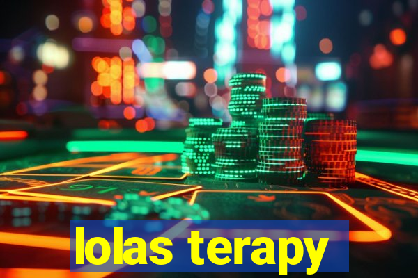 lolas terapy