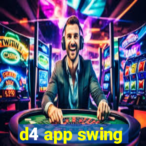 d4 app swing