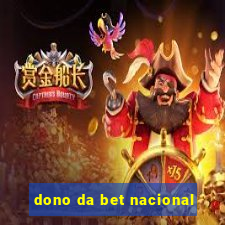 dono da bet nacional