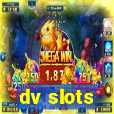 dv slots