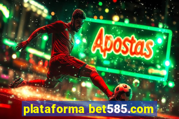 plataforma bet585.com